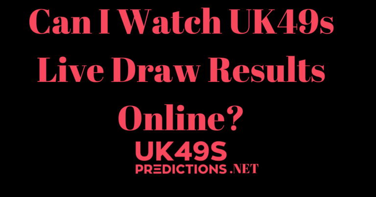 Can I Watch UK49s Live to Draw Results Online?