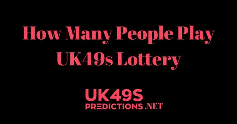 How Many People Play UK49s Lottery