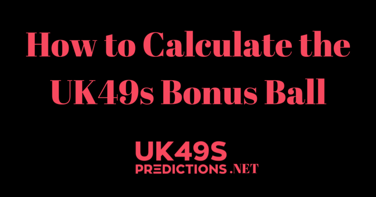 How to Calculate the UK49s Bonus Ball