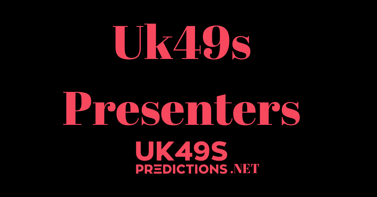 Uk49s Presenters